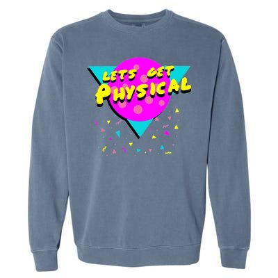 Lets Get Physical Retro 80s  Garment-Dyed Sweatshirt