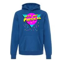 Lets Get Physical Retro 80s  Premium Hoodie