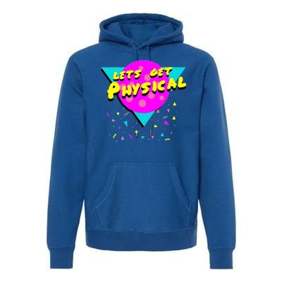 Lets Get Physical Retro 80s  Premium Hoodie