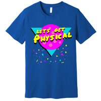 Lets Get Physical Retro 80s  Premium T-Shirt