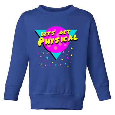 Lets Get Physical Retro 80s  Toddler Sweatshirt