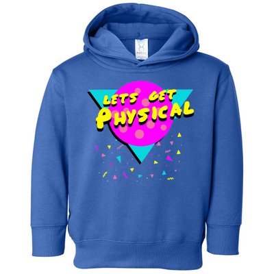 Lets Get Physical Retro 80s  Toddler Hoodie