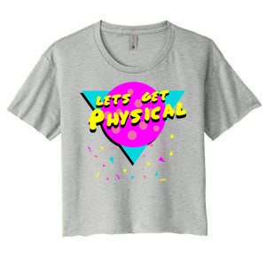 Lets Get Physical Retro 80s  Women's Crop Top Tee