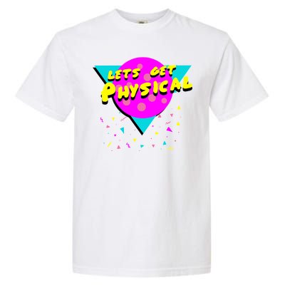 Lets Get Physical Retro 80s  Garment-Dyed Heavyweight T-Shirt