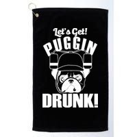 Let's Get Puggin Drunk Golf Towel