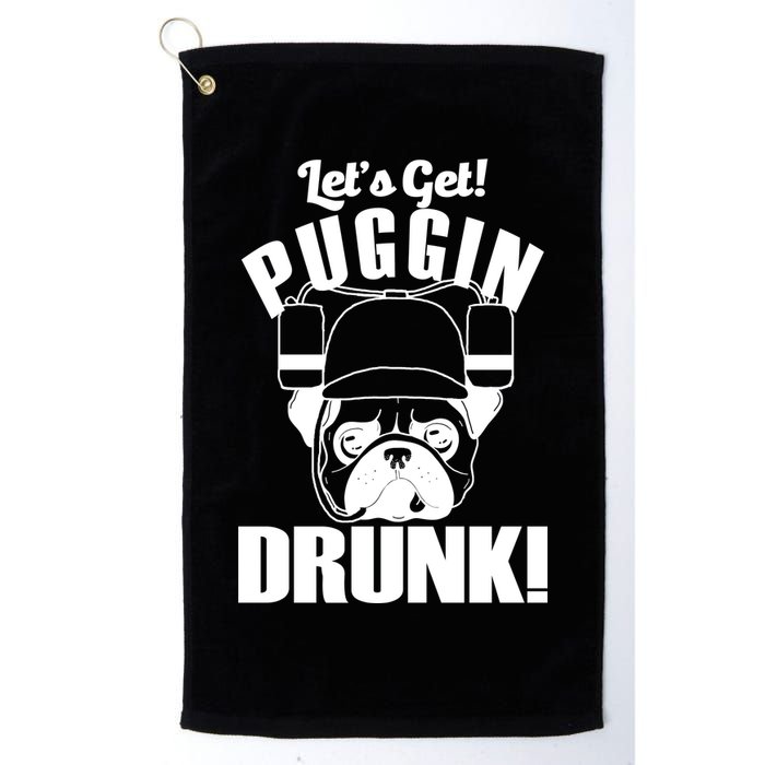 Let's Get Puggin Drunk Golf Towel