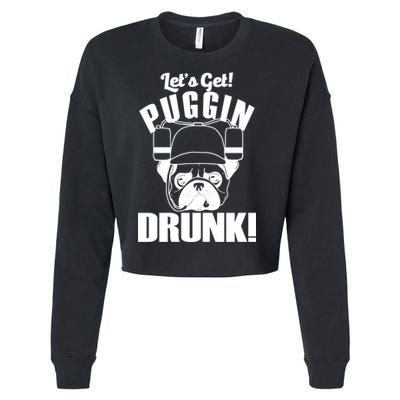 Let's Get Puggin Drunk Cropped Pullover Crew