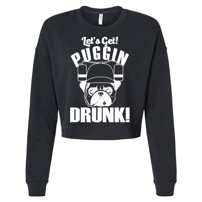 Let's Get Puggin Drunk Cropped Pullover Crew