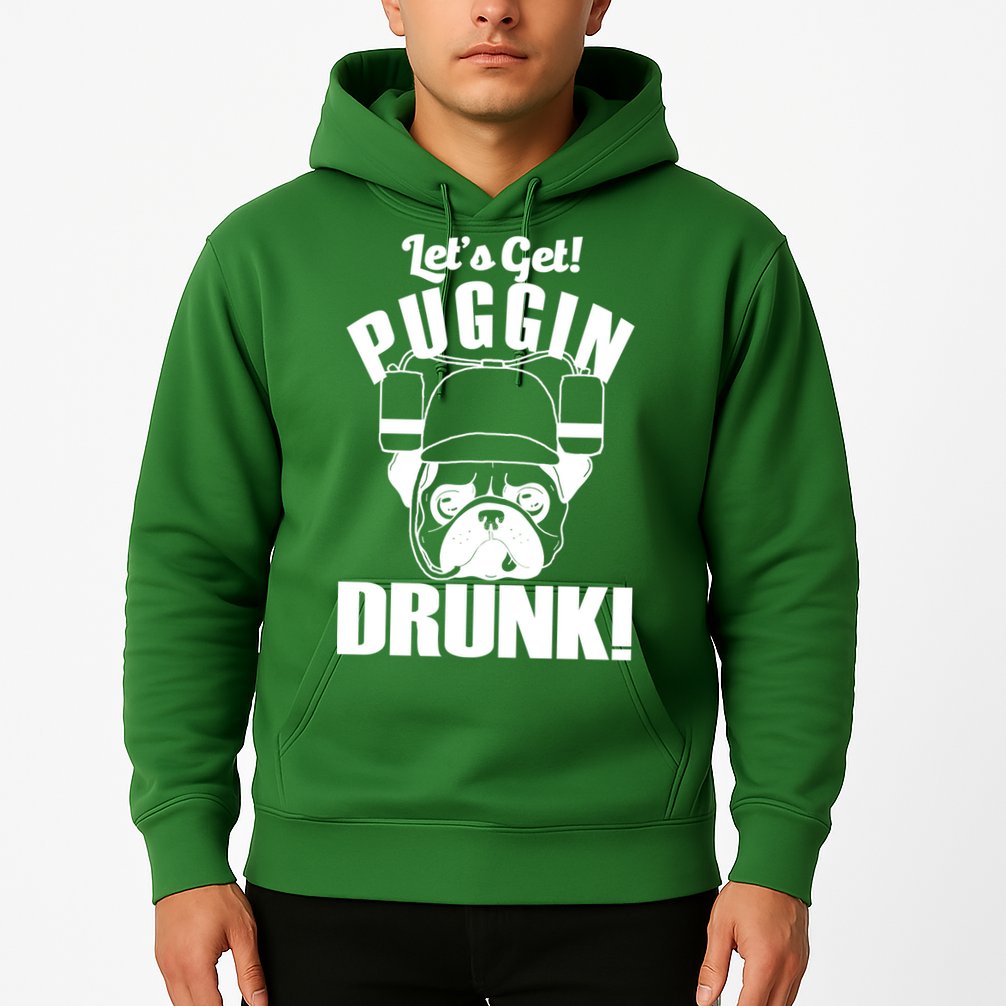 Let's Get Puggin Drunk Hoodie