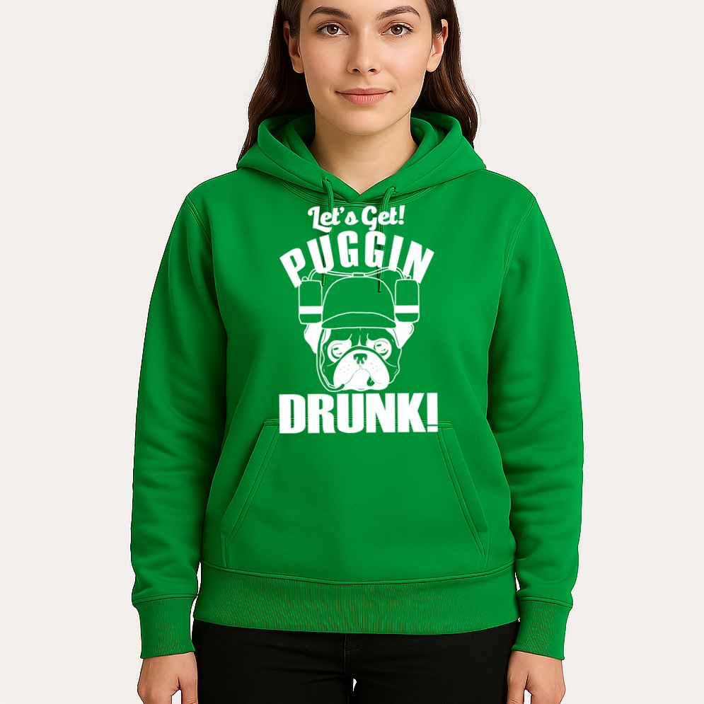 Let's Get Puggin Drunk Hoodie
