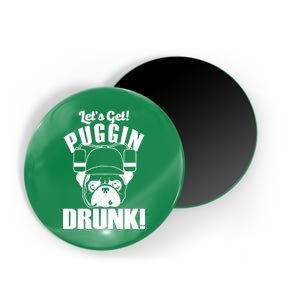 Let's Get Puggin Drunk Magnet