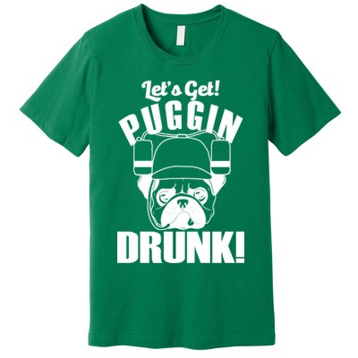 Let's Get Puggin Drunk Premium T-Shirt