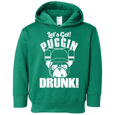 Let's Get Puggin Drunk Toddler Hoodie