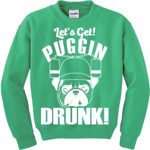 Let's Get Puggin Drunk Kids Sweatshirt