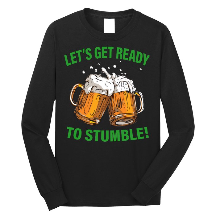 Let's Get Ready To Stumble Long Sleeve Shirt