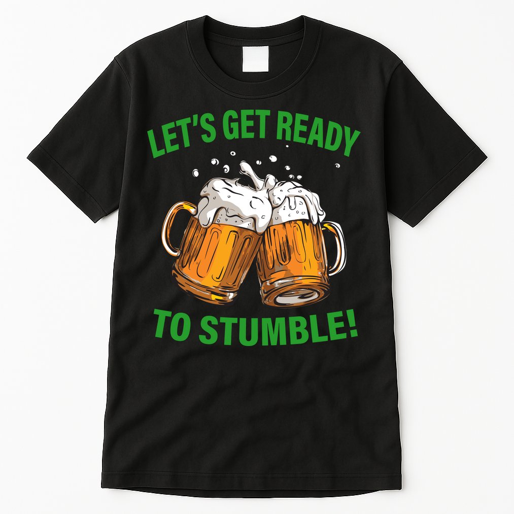 Let's Get Ready To Stumble Tall T-Shirt