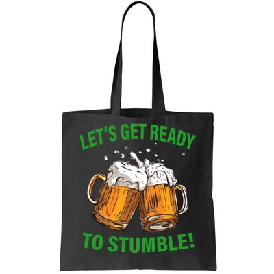 Let's Get Ready To Stumble Tote Bag