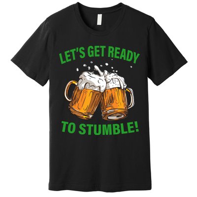 Lets get ready to stumble Premium T-Shirt