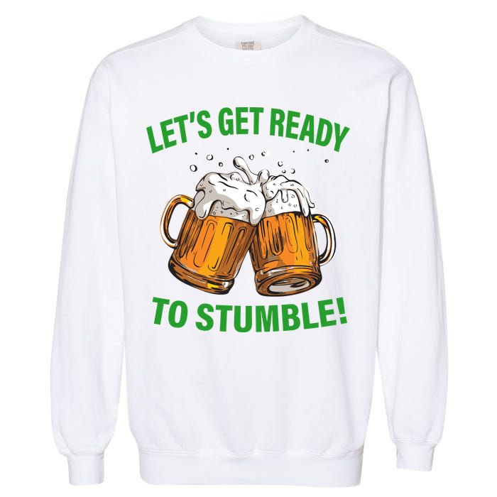 Lets get ready to stumble Garment-Dyed Sweatshirt
