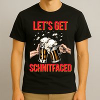 Let's Get Schnitfaced T-Shirt
