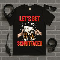 Let's Get Schnitfaced T-Shirt