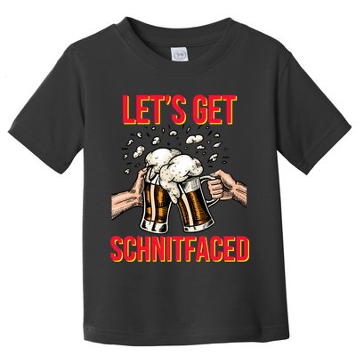Let's Get Schnitfaced Toddler T-Shirt