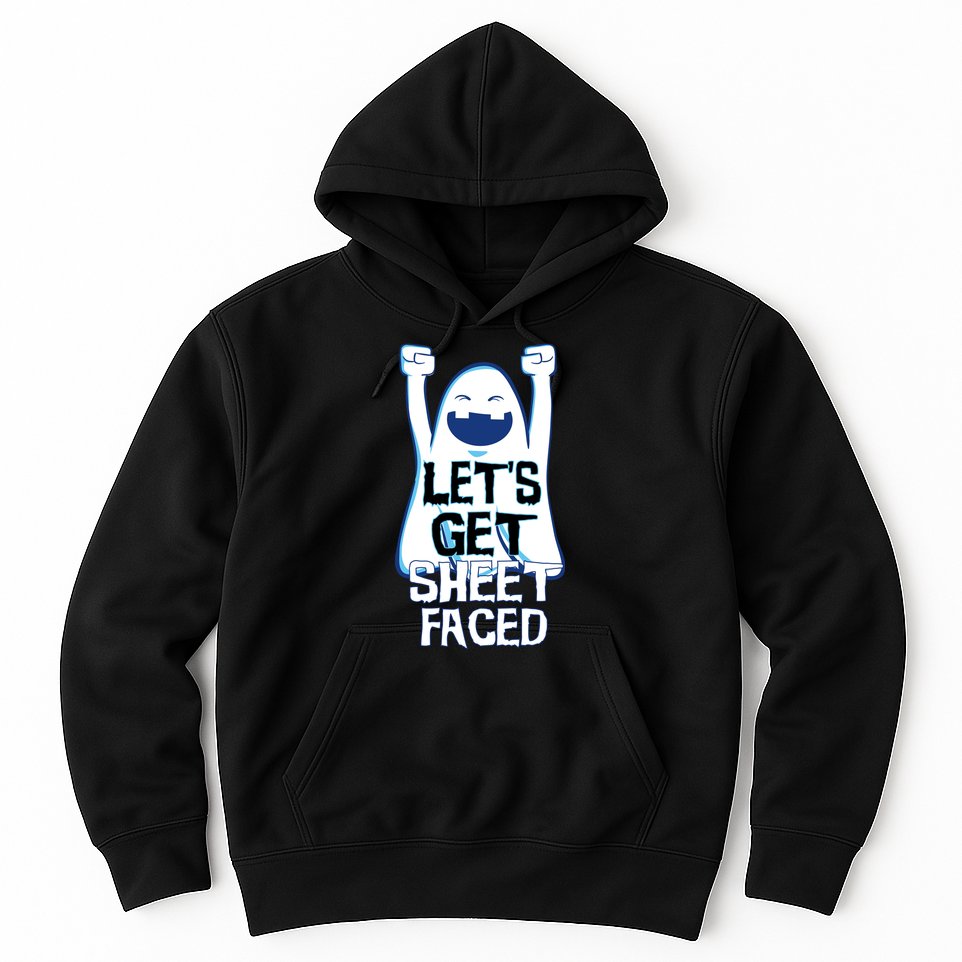 Let's Get Sheet Faced Hoodie