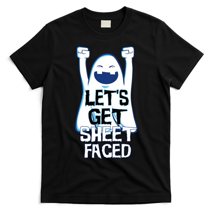 Let's Get Sheet Faced T-Shirt