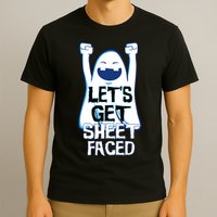 Let's Get Sheet Faced T-Shirt