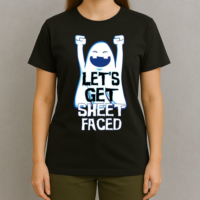 Let's Get Sheet Faced T-Shirt