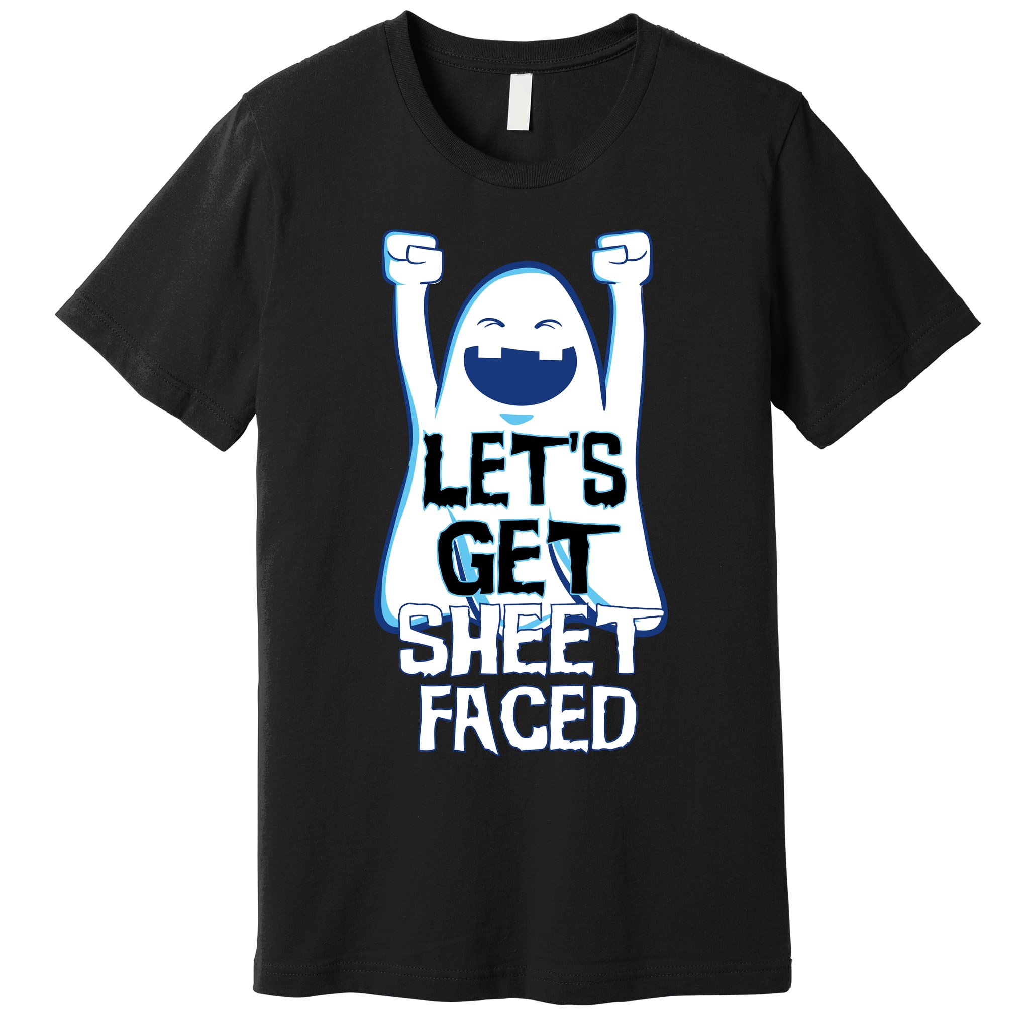 Let's Get Sheet Faced Premium T-Shirt