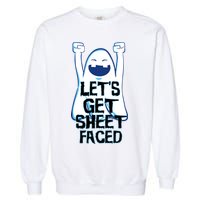 Let's Get Sheet Faced Garment-Dyed Sweatshirt