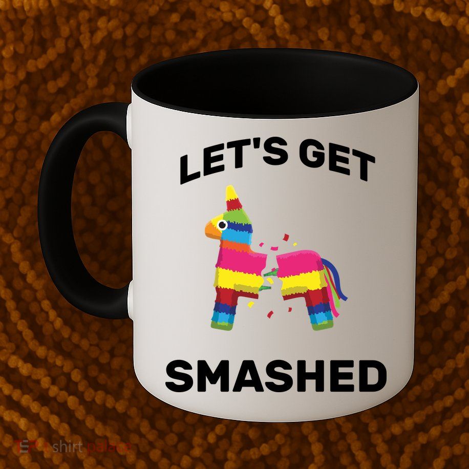 Let's Get Smashed Pinata Mug