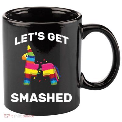 Let's Get Smashed Pinata 11oz C Handle Ceramic Mug