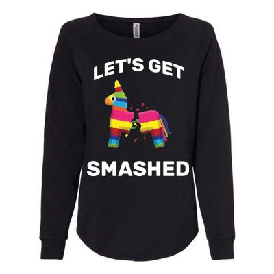 Let's Get Smashed Pinata Womens California Wash Sweatshirt