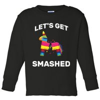 Let's Get Smashed Pinata Toddler Long Sleeve Shirt