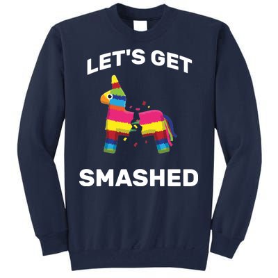 Let's Get Smashed Pinata Tall Sweatshirt