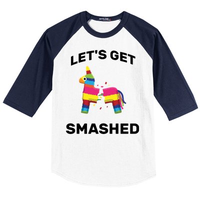 Let's Get Smashed Pinata Baseball Sleeve Shirt