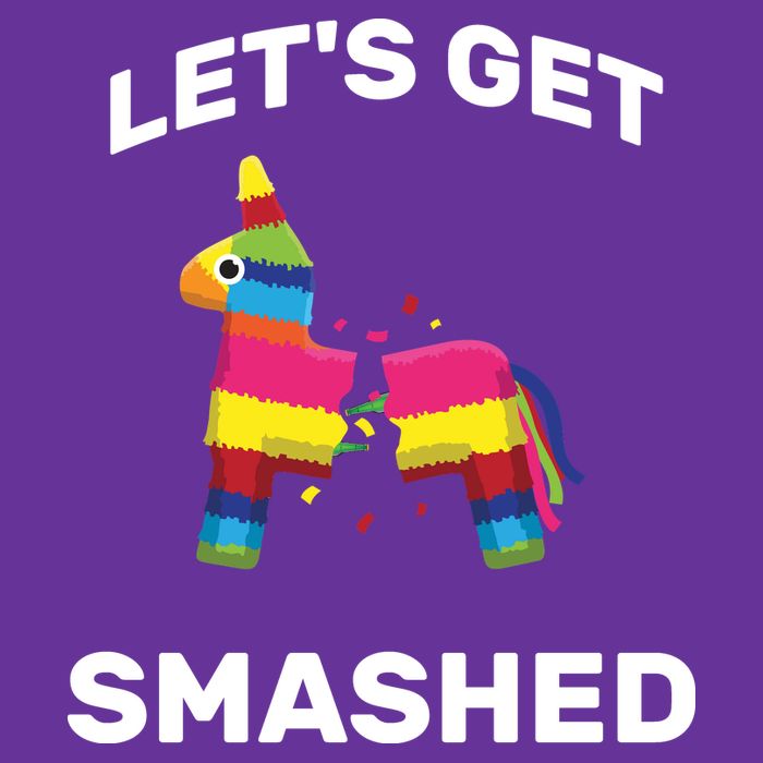 Let's Get Smashed Pinata T-Shirt