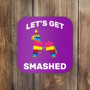 Let's Get Smashed Pinata Coaster