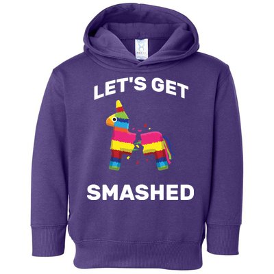 Let's Get Smashed Pinata Toddler Hoodie
