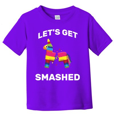 Let's Get Smashed Pinata Toddler T-Shirt