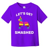 Let's Get Smashed Pinata Toddler T-Shirt