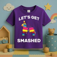 Let's Get Smashed Pinata Toddler T-Shirt