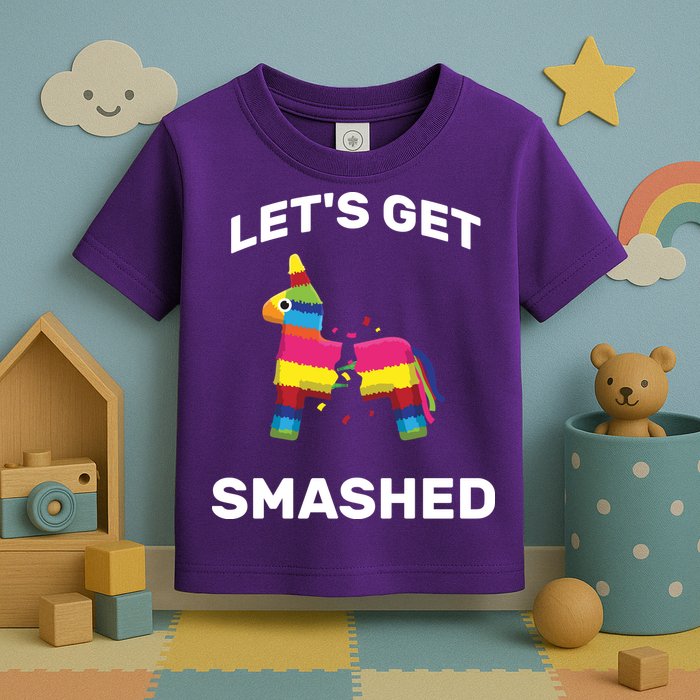 Let's Get Smashed Pinata Toddler T-Shirt