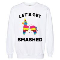 Let's Get Smashed Pinata Garment-Dyed Sweatshirt