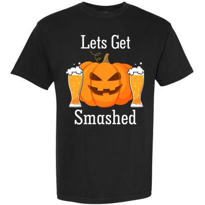 Lets Get Smashed Pumpkin Beer Halloween Party Garment-Dyed Heavyweight T-Shirt