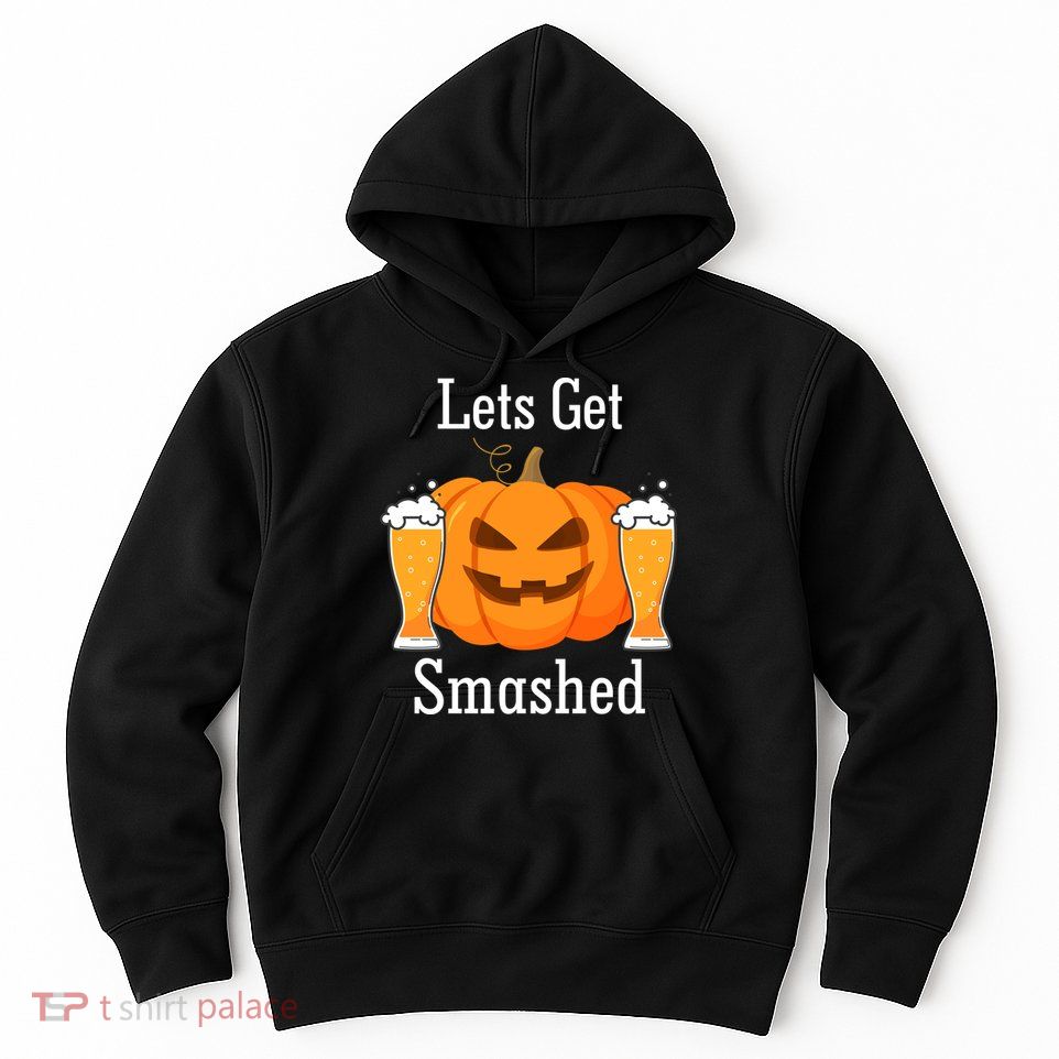 Lets Get Smashed Pumpkin Beer Halloween Party Hoodie