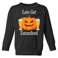 Lets Get Smashed Pumpkin Beer Halloween Party Toddler Sweatshirt