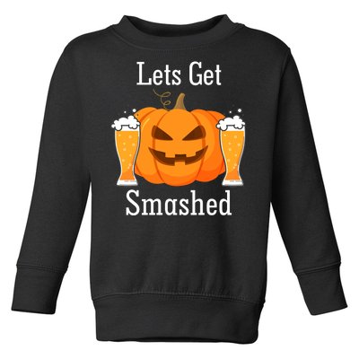 Lets Get Smashed Pumpkin Beer Halloween Party Toddler Sweatshirt